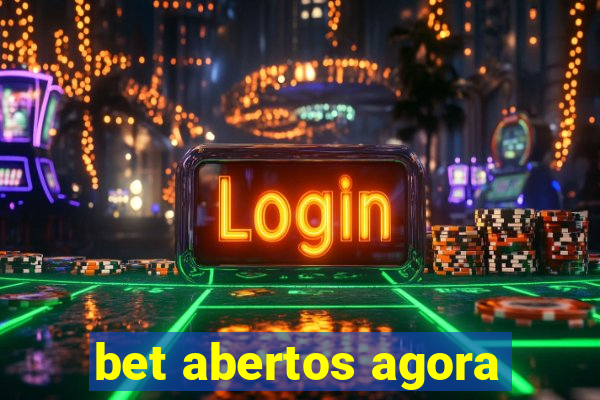 bet abertos agora